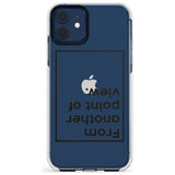 Another Point of View Slim TPU Phone Case for iPhone 11