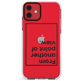 Another Point of View Slim TPU Phone Case for iPhone 11