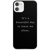 Leave me alone Slim TPU Phone Case for iPhone 11