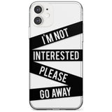 Black Stripes I'm Not Interested Slim TPU Phone Case for iPhone 11