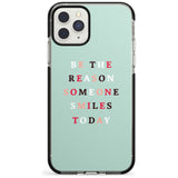 Be the reason someone smiles Black Impact Phone Case for iPhone 11 Pro Max