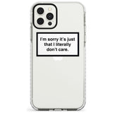 I'm sorry it's just that I literally don't care Slim TPU Phone Case for iPhone 11 Pro Max