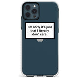 I'm sorry it's just that I literally don't care Slim TPU Phone Case for iPhone 11 Pro Max