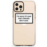 I'm sorry it's just that I literally don't care Slim TPU Phone Case for iPhone 11 Pro Max