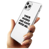 Your nudes are safe with me... BLACK Slim TPU Phone Case for iPhone 11 Pro Max