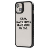 I Have Plans With My Dog Phone Case iPhone 15 Pro Max / Black Impact Case,iPhone 15 Plus / Black Impact Case,iPhone 15 Pro / Black Impact Case,iPhone 15 / Black Impact Case,iPhone 15 Pro Max / Impact Case,iPhone 15 Plus / Impact Case,iPhone 15 Pro / Impact Case,iPhone 15 / Impact Case,iPhone 15 Pro Max / Magsafe Black Impact Case,iPhone 15 Plus / Magsafe Black Impact Case,iPhone 15 Pro / Magsafe Black Impact Case,iPhone 15 / Magsafe Black Impact Case,iPhone 14 Pro Max / Black Impact Case,iPhone 14 Plus / Bl