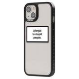 Allergic to stupid people Phone Case iPhone 15 Pro Max / Black Impact Case,iPhone 15 Plus / Black Impact Case,iPhone 15 Pro / Black Impact Case,iPhone 15 / Black Impact Case,iPhone 15 Pro Max / Impact Case,iPhone 15 Plus / Impact Case,iPhone 15 Pro / Impact Case,iPhone 15 / Impact Case,iPhone 15 Pro Max / Magsafe Black Impact Case,iPhone 15 Plus / Magsafe Black Impact Case,iPhone 15 Pro / Magsafe Black Impact Case,iPhone 15 / Magsafe Black Impact Case,iPhone 14 Pro Max / Black Impact Case,iPhone 14 Plus / B