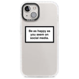 Happy on Social Media Phone Case iPhone 13 / Impact Case,iPhone 14 / Impact Case,iPhone 15 Plus / Impact Case,iPhone 15 / Impact Case Blanc Space