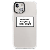 Everything Will Be Alright Phone Case iPhone 13 / Impact Case,iPhone 14 / Impact Case,iPhone 15 Plus / Impact Case,iPhone 15 / Impact Case Blanc Space