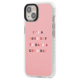 It's a good day to have a good day Phone Case iPhone 15 Pro Max / Black Impact Case,iPhone 15 Plus / Black Impact Case,iPhone 15 Pro / Black Impact Case,iPhone 15 / Black Impact Case,iPhone 15 Pro Max / Impact Case,iPhone 15 Plus / Impact Case,iPhone 15 Pro / Impact Case,iPhone 15 / Impact Case,iPhone 15 Pro Max / Magsafe Black Impact Case,iPhone 15 Plus / Magsafe Black Impact Case,iPhone 15 Pro / Magsafe Black Impact Case,iPhone 15 / Magsafe Black Impact Case,iPhone 14 Pro Max / Black Impact Case,iPhone 14