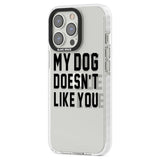 Dog Doesn't Like You Phone Case iPhone 15 Pro Max / Black Impact Case,iPhone 15 Plus / Black Impact Case,iPhone 15 Pro / Black Impact Case,iPhone 15 / Black Impact Case,iPhone 15 Pro Max / Impact Case,iPhone 15 Plus / Impact Case,iPhone 15 Pro / Impact Case,iPhone 15 / Impact Case,iPhone 15 Pro Max / Magsafe Black Impact Case,iPhone 15 Plus / Magsafe Black Impact Case,iPhone 15 Pro / Magsafe Black Impact Case,iPhone 15 / Magsafe Black Impact Case,iPhone 14 Pro Max / Black Impact Case,iPhone 14 Plus / Black 