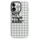 Grid Pattern Not Your Babe Phone Case iPhone 13 Pro / Impact Case,iPhone 14 Pro / Impact Case,iPhone 15 Pro Max / Impact Case,iPhone 15 Pro / Impact Case Blanc Space