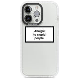 Allergic to stupid people Phone Case iPhone 13 Pro / Impact Case,iPhone 14 Pro / Impact Case,iPhone 15 Pro / Impact Case,iPhone 15 Pro Max / Impact Case Blanc Space