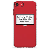 I'm sorry it's just that I literally don't care Slim TPU Phone Case for iPhone SE 8 7 Plus