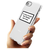 I'm sorry it's just that I literally don't care Slim TPU Phone Case for iPhone SE 8 7 Plus