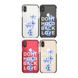 Don't Hold Back Love - Blue & White Phone Case for iPhone X XS Max XR