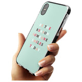 Be the reason someone smiles Black Impact Phone Case for iPhone X XS Max XR