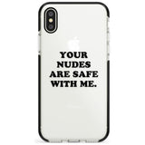 Your nudes are safe with me... BLACK Black Impact Phone Case for iPhone X XS Max XR