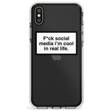 F*ck social media I'm cool in real life Slim TPU Phone Case Warehouse X XS Max XR