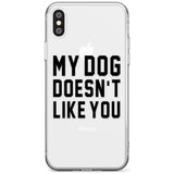 'Dog Doesn't Like You' iPhone Case  Slim Case Phone Case - Case Warehouse