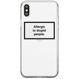 Allergic to stupid people Phone Case iPhone X / iPhone XS / Clear Case,iPhone XR / Clear Case,iPhone XS MAX / Clear Case Blanc Space