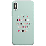 Be the reason someone smiles Slim TPU Phone Case Warehouse X XS Max XR